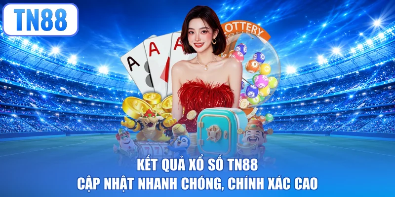 Kết Quả Xổ Số TN88 - Cập Nhật Nhanh Chóng, Chính Xác Cao