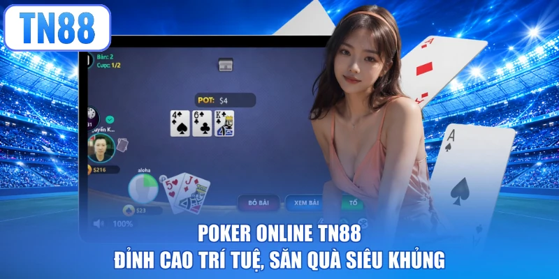 Poker online TN88 - Đỉnh Cao Trí Tuệ, Săn Quà Siêu Khủng